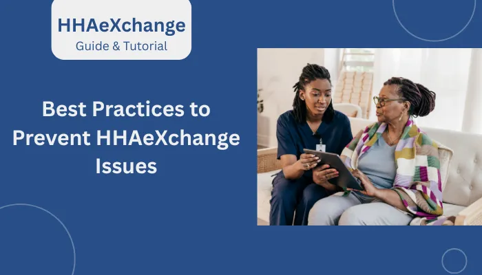Best Practices to Prevent HHAeXchange Issues