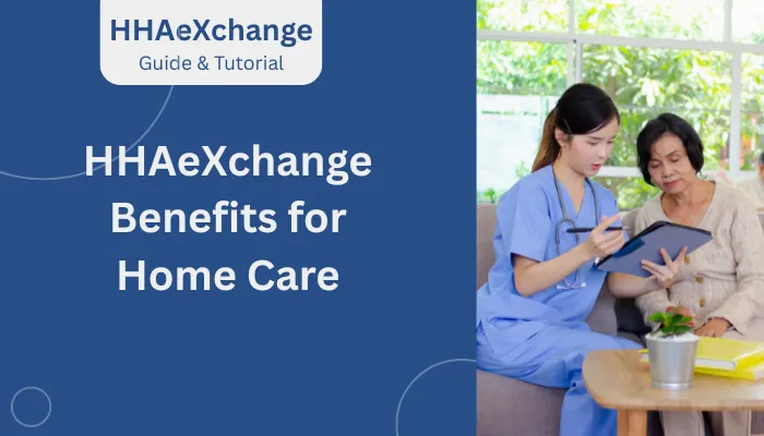 HHAeXchange Benefits for Home Care HHAeXchange Benefits for Home Care