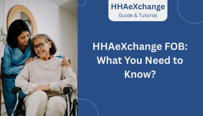 HHAeXchange FOB: What You Need to Know?