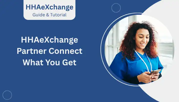 HHAeXchange Partner Connect: What You Get?