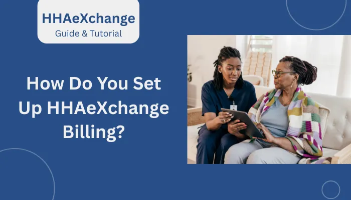 How Do You Set Up HHAeXchange Billing?