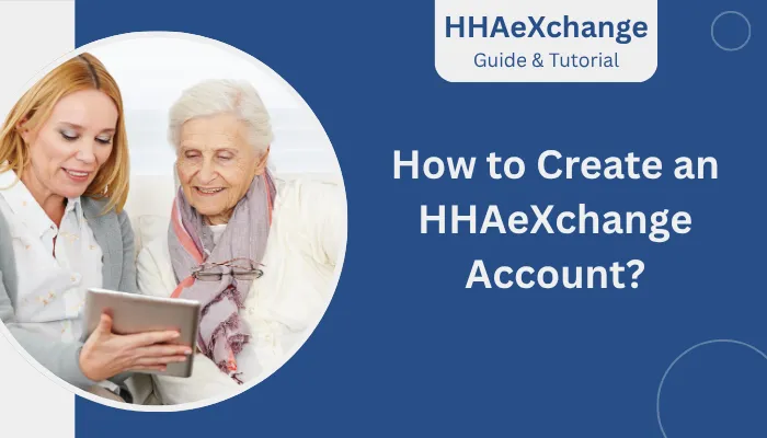 How to Create an HHAeXchange Account?