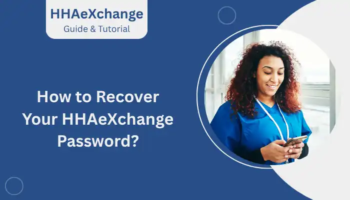 How to Recover Your HHAeXchange Password? How to Recover Your HHAeXchange Password?