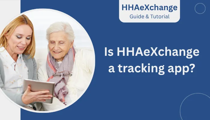 Is HHAeXchange a tracking app?