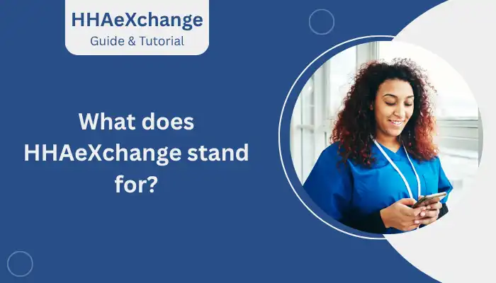 What Does HHAeXchange Stand For?